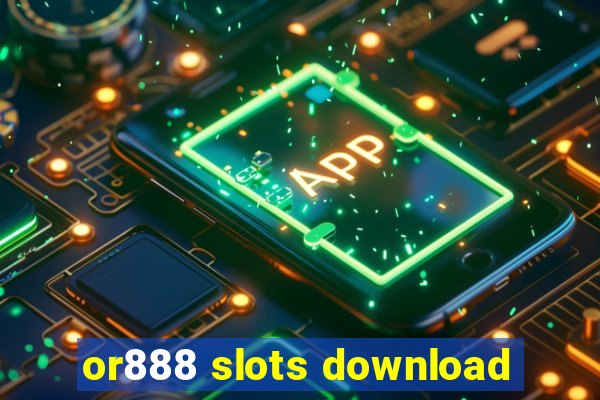 or888 slots download